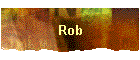 Rob